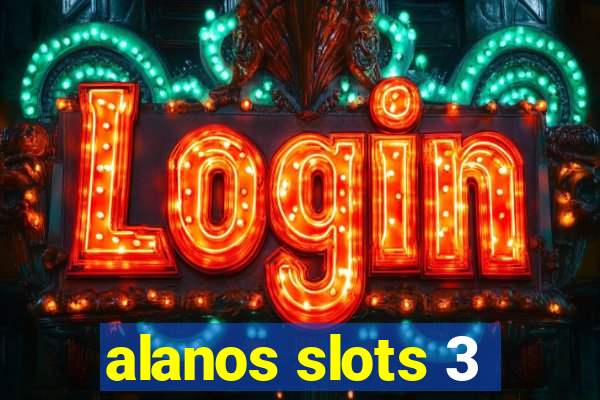 alanos slots 3